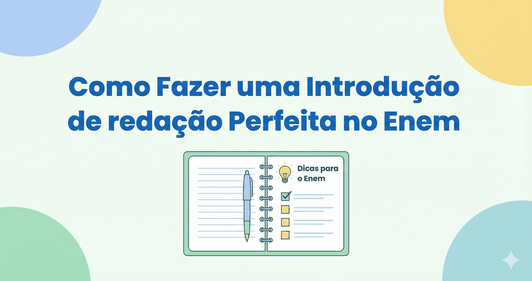 Como fazer uma introdução de redação perfeita no Enem: caderno com caneta e lista de dicas para a prova